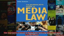 The Journalists Guide to Media Law Dealing with Legal and Ethical Issues