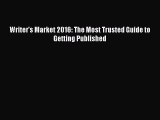 [Download PDF] Writer's Market 2016: The Most Trusted Guide to Getting Published Read Free