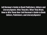 [Download PDF] Jeff Herman's Guide to Book Publishers Editors and Literary Agents: Who They