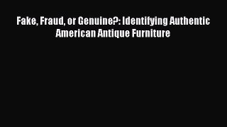 Download Fake Fraud or Genuine?: Identifying Authentic American Antique Furniture Ebook Online