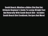 Read South Beach Alkaline & Atkins Diet Box Set: Ultimate Beginner's Guide To Losing Weight