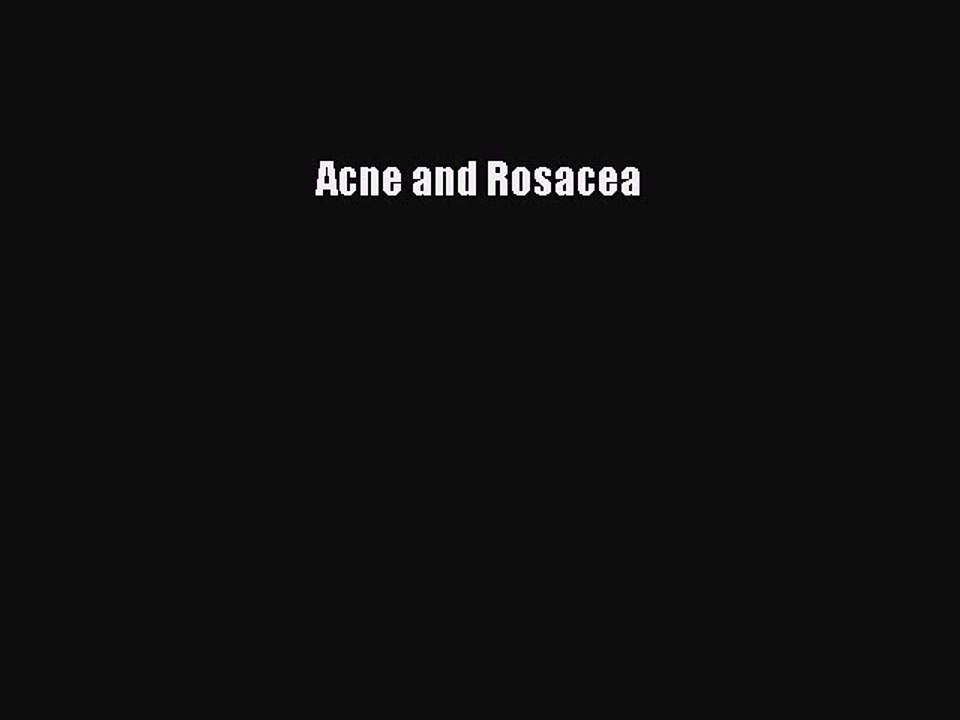 Download Acne and Rosacea Free Books