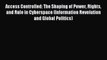 Read Access Controlled: The Shaping of Power Rights and Rule in Cyberspace (Information Revolution