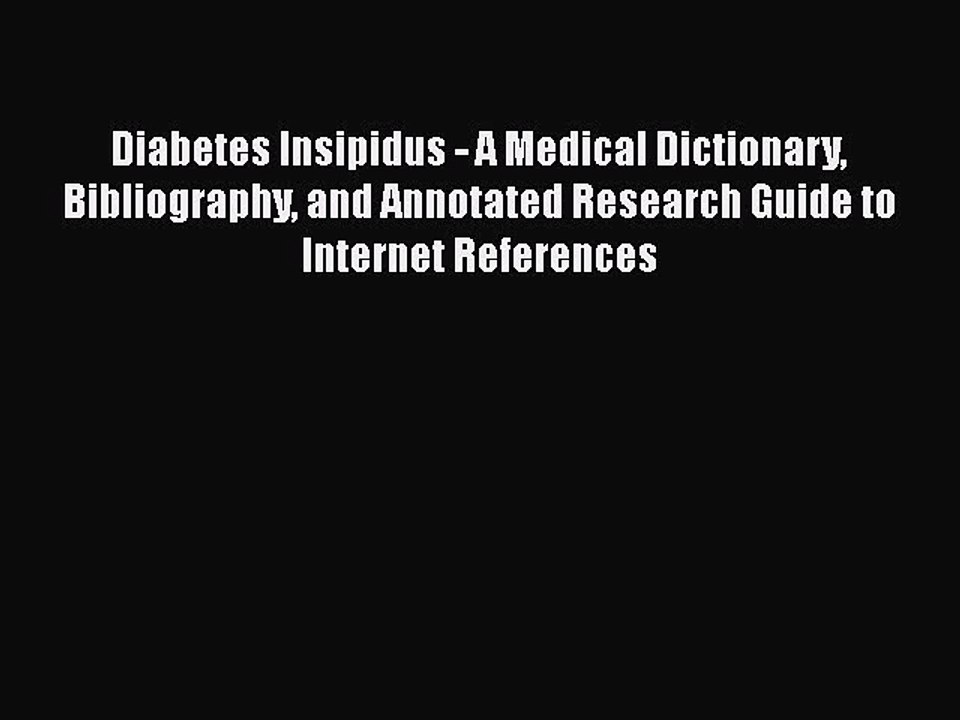 PDF Diabetes Insipidus - A Medical Dictionary Bibliography and Annotated Research Guide to