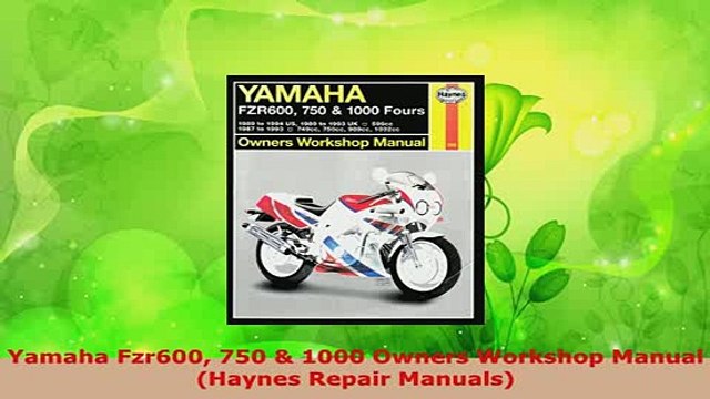 Download Yamaha Fzr600 750 1000 Owners Workshop Manual Haynes Repair Manuals Read Full Ebook