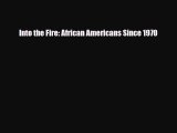 Read ‪Into the Fire: African Americans Since 1970 Ebook Free