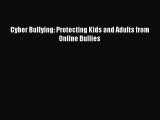 Read Cyber Bullying: Protecting Kids and Adults from Online Bullies PDF Online