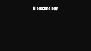 Read ‪Biotechnology Ebook Free