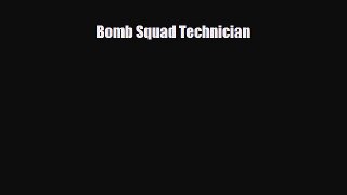Read ‪Bomb Squad Technician Ebook Free