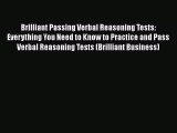 Read Brilliant Passing Verbal Reasoning Tests: Everything You Need to Know to Practice and