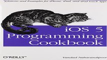 Read iOS 5 Programming Cookbook  Solutions   Examples for iPhone  iPad  and iPod touch Apps Ebook
