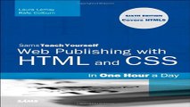 Read Sams Teach Yourself Web Publishing with HTML and CSS in One Hour a Day  Includes New HTML5
