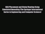 Download VLSI Placement and Global Routing Using Simulated Annealing (The Springer International
