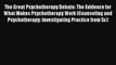 Download The Great Psychotherapy Debate: The Evidence for What Makes Psychotherapy Work (Counseling