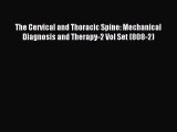 Read The Cervical and Thoracic Spine: Mechanical Diagnosis and Therapy-2 Vol Set (808-2) Ebook