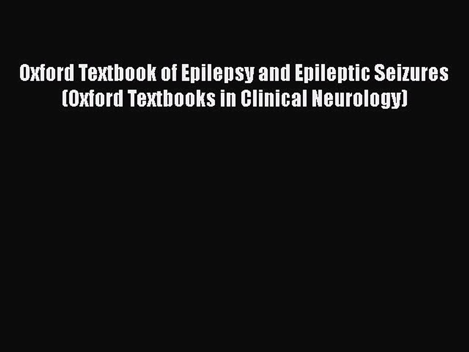 PDF Oxford Textbook of Epilepsy and Epileptic Seizures (Oxford Textbooks in Clinical Neurology)