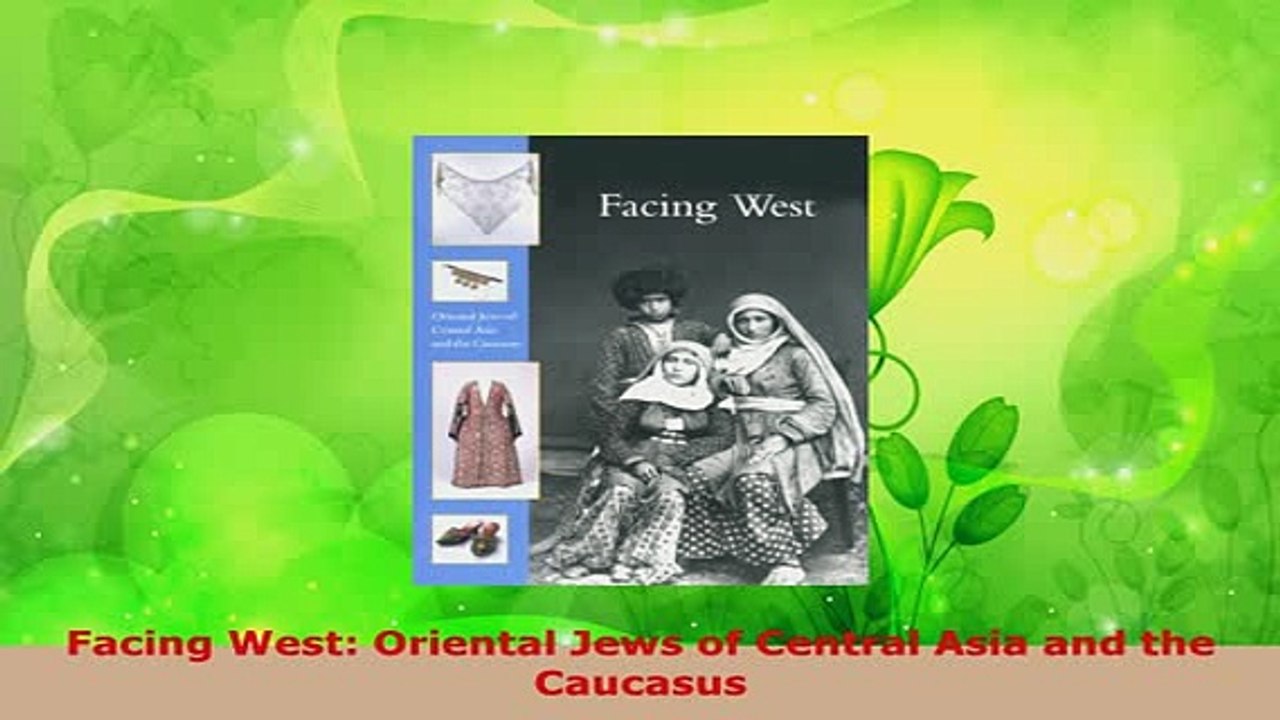 PDF  Facing West Oriental Jews of Central Asia and the Caucasus Ebook