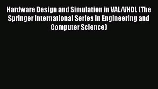 PDF Hardware Design and Simulation in VAL/VHDL (The Springer International Series in Engineering