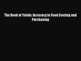 [PDF] The Book of Yields: Accuracy in Food Costing and Purchasing [Download] Full Ebook