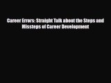 Read ‪Career Errors: Straight Talk about the Steps and Missteps of Career Development Ebook