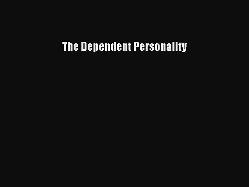 [PDF] The Dependent Personality [Read] Online