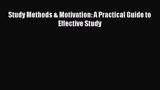 Read Study Methods & Motivation: A Practical Guide to Effective Study Ebook