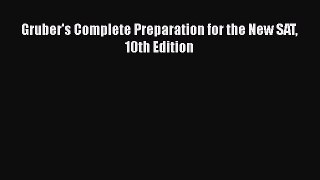 Read Gruber's Complete Preparation for the New SAT 10th Edition Ebook