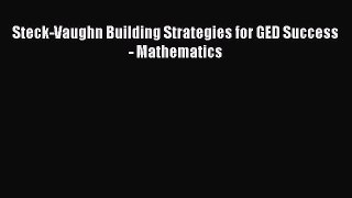 [PDF] Steck-Vaughn Building Strategies for GED Success - Mathematics [Download] Online