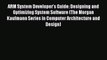 Read ARM System Developer's Guide: Designing and Optimizing System Software (The Morgan Kaufmann