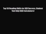 [PDF] Top 50 Reading Skills for GED Success Student Text Only (GED Calculators) [Read] Online