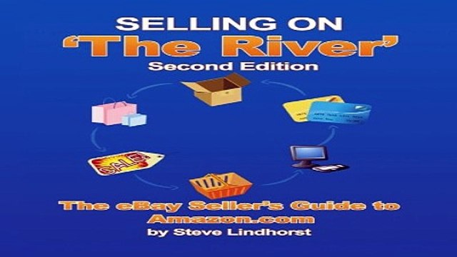 Download Selling on the River The eBay Seller s Guide to Amazon com