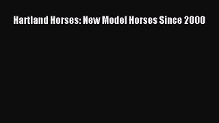Read Hartland Horses: New Model Horses Since 2000 Ebook Online
