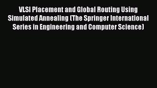 PDF VLSI Placement and Global Routing Using Simulated Annealing (The Springer International
