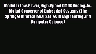 Download Modular Low-Power High-Speed CMOS Analog-to-Digital Converter of Embedded Systems