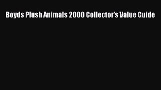 Read Boyds Plush Animals 2000 Collector's Value Guide Ebook Free