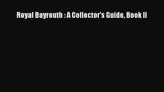Download Royal Bayreuth : A Collector's Guide Book II Ebook Free