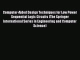 PDF Computer-Aided Design Techniques for Low Power Sequential Logic Circuits (The Springer