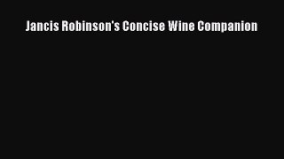 [PDF] Jancis Robinson's Concise Wine Companion [Download] Full Ebook