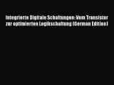 Download Integrierte Digitale Schaltungen: Vom Transistor zur optimierten Logikschaltung (German