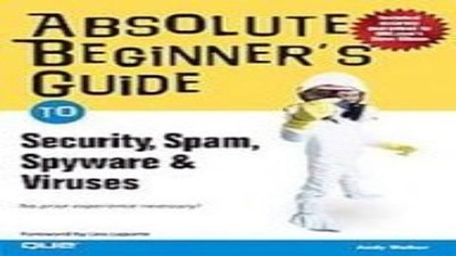 Download Absolute Beginner s Guide to Security Spam Spyware Viruses