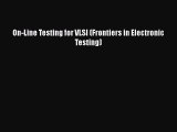 Download On-Line Testing for VLSI (Frontiers in Electronic Testing) Free Books