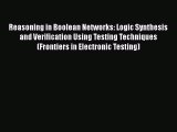 PDF Reasoning in Boolean Networks: Logic Synthesis and Verification Using Testing Techniques