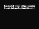 Read Fostering Self-Efficacy in Higher Education Students (Palgrave Teaching and Learning)