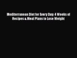 Read Mediterranean Diet for Every Day: 4 Weeks of Recipes & Meal Plans to Lose Weight Ebook