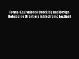 PDF Formal Equivalence Checking and Design Debugging (Frontiers in Electronic Testing)  EBook