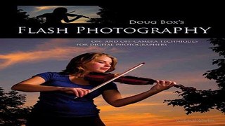 Read Doug Box s Flash Photography  On  And Off Camera Techniques for Digital Photographers Ebook