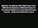 Read DASH Diet: The DASH Diet FAST TRACK Power Pack! - DASH Diet for Beginners & DASH Diet