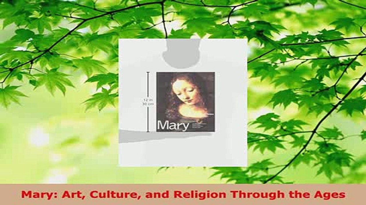 PDF  Mary Art Culture and Religion Through the Ages Read Online