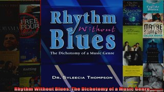 Rhythm Without Blues The Dichotomy of a Music Genre