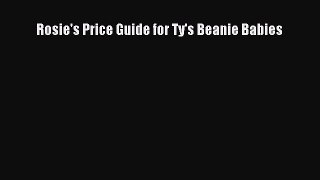 Read Rosie's Price Guide for Ty's Beanie Babies PDF Online